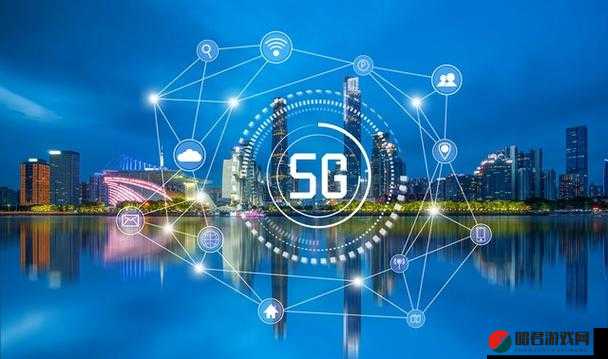 5G 时代畅享：天天看天天爽，精彩无限不容错过